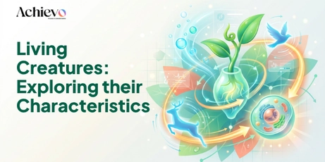 Living Creatures: Exploring their Characteristics