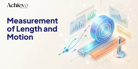 Measurement of Length and Motion